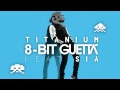 Titanium - David Guetta 8-BIT VERSION!