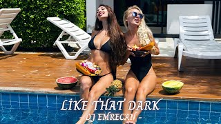 Dj Emrecan - Like That Dark (Club Mix)