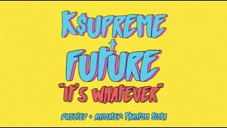 Watch Kupreme Its Whatever feat Future video