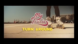 My Trulies - Turn Around