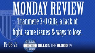 GITBTV, Monday Review: Tranmere 3-0 Gills, A Lack Of Fight, Same Issues & Ways To Lose, 15-08-22