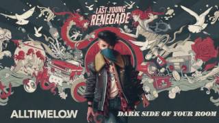 Watch All Time Low Dark Side Of Your Room video