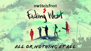 Watch Switchfoot All Or Nothing At All video