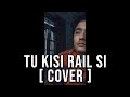 TU KISI RAIL SI | LIVE KARAOKE RAW COVER (FULL) | MASAAN | SWANAND KIRKIRE