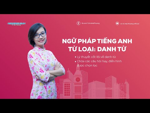 NGỮ PHÁP TIẾNG ANH - TỪ LOẠI : DANH TỪ || Cô Vũ Mai Phương