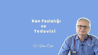 KAN FAZLALIĞI VE TEDAVİSİ ( Polisitemi )- Dr. Erhan Özel