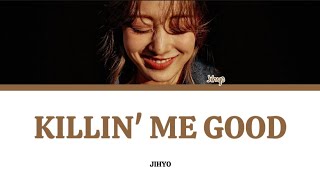 JIHYO - KILLIN' ME GOOD 'Kolay Okunuş'