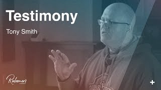 Tony Smith | Testimony | Redeemer’s Church
