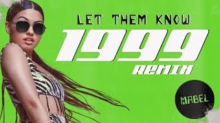 Mabel - Let Them Know 1999 Remix Official Audio