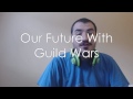 Our Future With Guild Wars