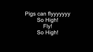 Pigs Can Fly - Angry Birds With Lyrics