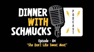 EP 04 "She Dont Like Sweet Meat"
