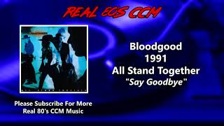Watch Bloodgood Say Goodbye video