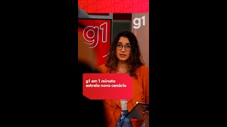 G1 Em 1 Minuto Estreia Novo Cenário Confira As Novidades