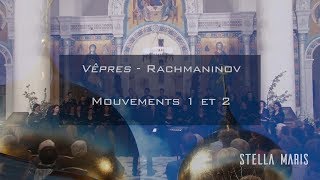 Stella Maris - Rachmaninov - Vêpres - n°1 Priidite, poklonimsya & n°2 Blagoslovi, dushe moya Gospodi