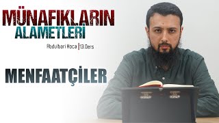 Menfaatçiler Münafıkların Alametleri 13.Ders Abdulbari Hoca