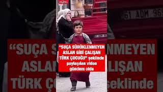 Sosyal Medyada Suça Sürüklenmeyen Aslan Türk Çocuğu Şeklinde Defalarca Paylaşılan Video