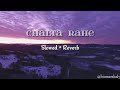 Chalta Rahe Tera Mera Milon Ka Yaarana Slowed + Reverb