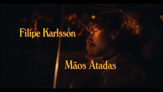 Filipe Karlsson - Mãos Atadas
