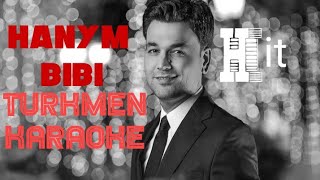 Hemra Rejepow Hanym Bibi Minus Karaoke