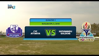 RUSLAN DPL 3 || CYC ATTARIYA Vs. KATHMANDU GOLDENS || QUALIFIER 1 || LIVE