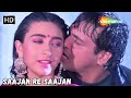 Saajan Re Saajan Kehta Hai | Govinda, Karishma Kapoor Songs | Kumar Sanu Songs | Dulaara Hit Songs