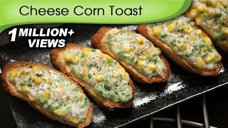 Cheese Corn Toast | Quick Easy To Make Kids Snacks / Party Appetizer Recipe By Ruchi Bharani