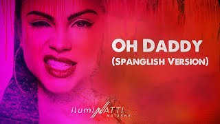Video Oh Daddy (Spanglish Version) Natti Natasha