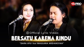 Download lagu Maulana Ardiansyah Ft.Dara Ayu - Bersatu Karena Rindu ( Offcial Lyric Video )