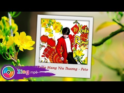 Xuân Mang Yêu Thương - Peto (Album)