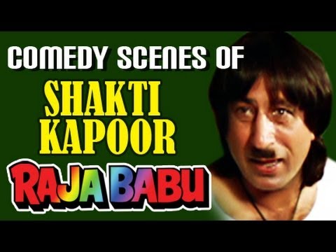 Shakti Kapoor Raja Babu - Comedy Scenes Jukebox