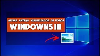 Como Ativar o Visualizador de Fotos do Windows 7 no Windows 10