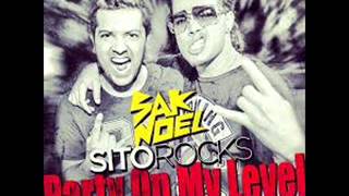 Sak Noel ft sito rocks - party on my level