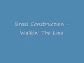 Brass Construction - Walkin' The Line