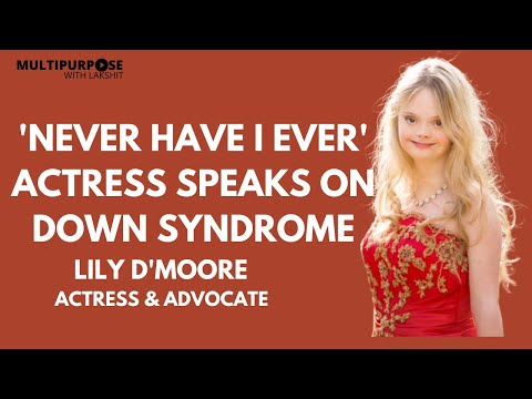 Lily D' moore: 'Never Have I Ever' Actress Speaks On Down syndrome