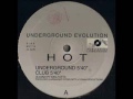 Underground Evolution - Hot (Underground)   1992