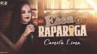 Camila Lima - Essa Rapariga Áudio Oficial