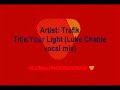 Trafik - Your Light (Luke Chable vocal mix)