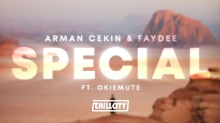 Arman Cekin & Faydee - Special (Ft. Okiemute)