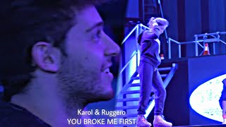 Karol & Ruggero  || You broke me first