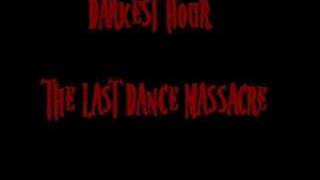 Watch Darkest Hour The Last Dance Massacre video