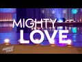 view Mighty Love