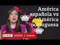 Por qué la América española se dividió en muchos países y Brasil quedó en uno solo | BBC Mundo