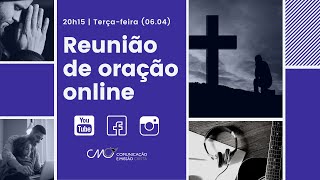Reunião de oração online| 20h15 | terça-feira | 06.04