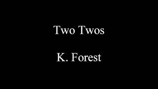Watch K Forest Two Twos video