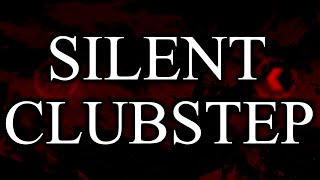 Silent Clubstep 71-100 (No Mirror)