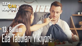 Eda tabuları yıkıyor! - Sen Çal Kapımı 13. Bölüm