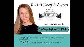 Barriers to Healthy Family Eating - Dr. Kindann Fawcett, Part 1 of a Two-Part Series