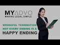 Wrongful Termination - Not every ending is a happy ending | Call +91-9811782573