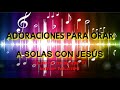 image Mix Adoraciones Para Orar 2 Hrs